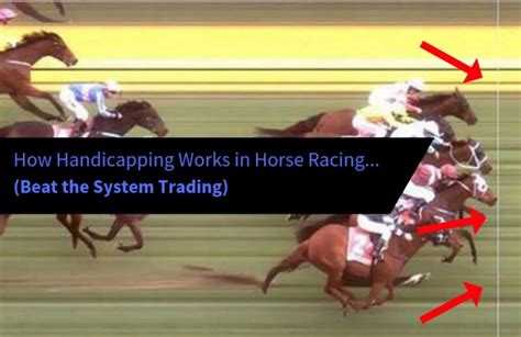How Handicapping Works in Horse Racing (Beating the System).